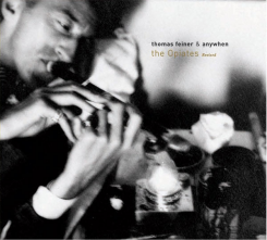 Thomas Feiner & Anywhen - The Opiates